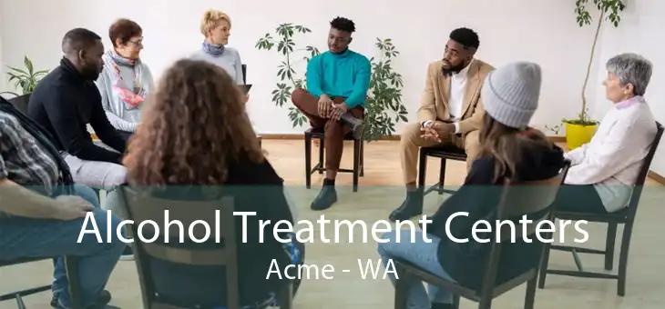 Alcohol Treatment Centers Acme - WA