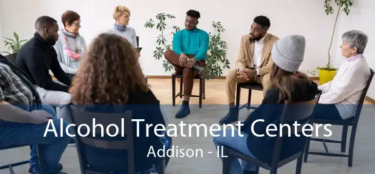 Alcohol Treatment Centers Addison - IL