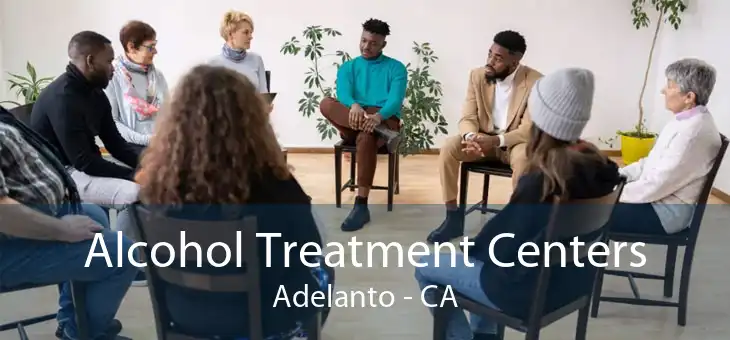 Alcohol Treatment Centers Adelanto - CA