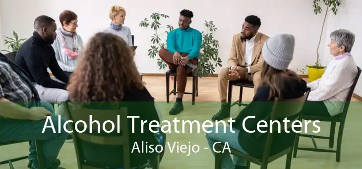 Alcohol Treatment Centers Aliso Viejo - CA