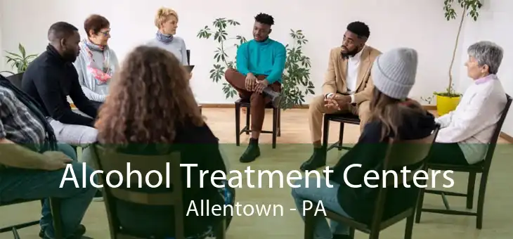Alcohol Treatment Centers Allentown - PA