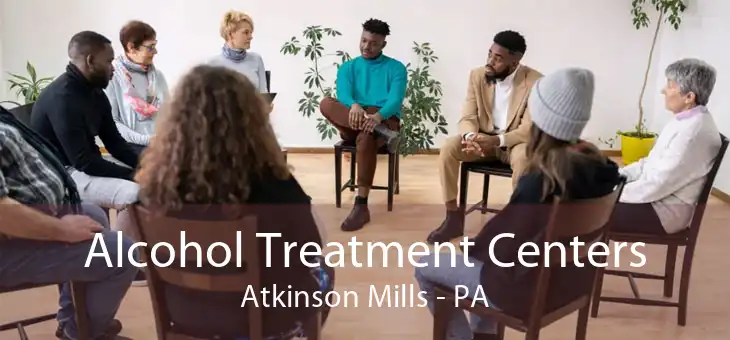 Alcohol Treatment Centers Atkinson Mills - PA