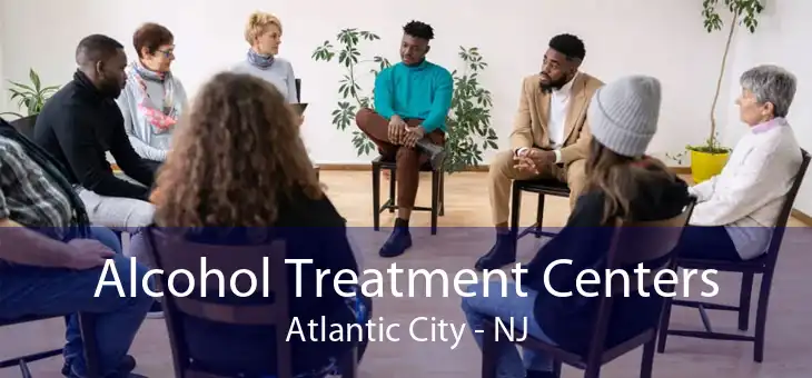 Alcohol Treatment Centers Atlantic City - NJ