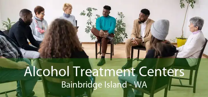 Alcohol Treatment Centers Bainbridge Island - WA