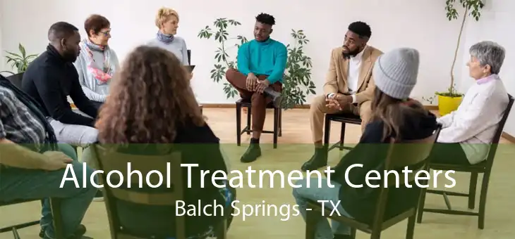 Alcohol Treatment Centers Balch Springs - TX