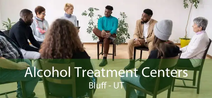Alcohol Treatment Centers Bluff - UT