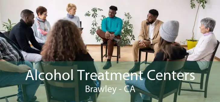 Alcohol Treatment Centers Brawley - CA