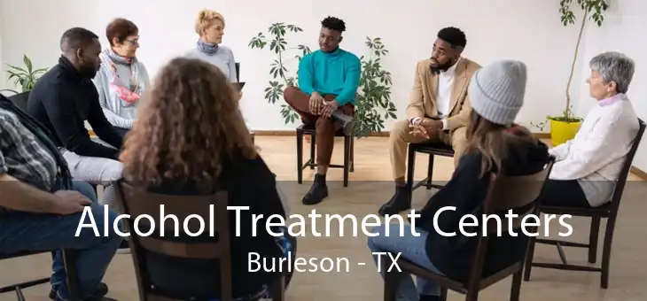 Alcohol Treatment Centers Burleson - TX