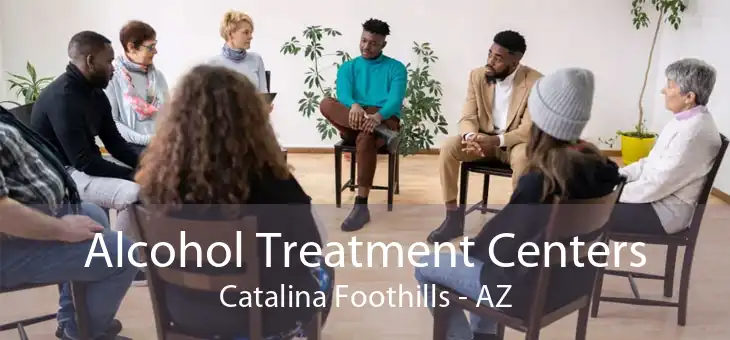Alcohol Treatment Centers Catalina Foothills - AZ