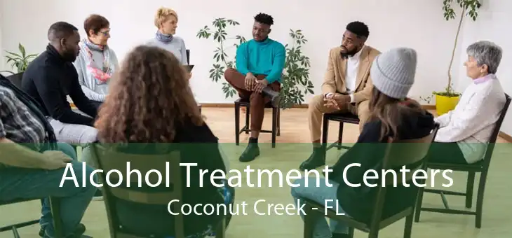 Alcohol Treatment Centers Coconut Creek - FL