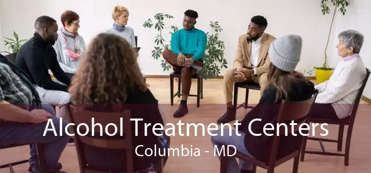 Alcohol Treatment Centers Columbia - MD