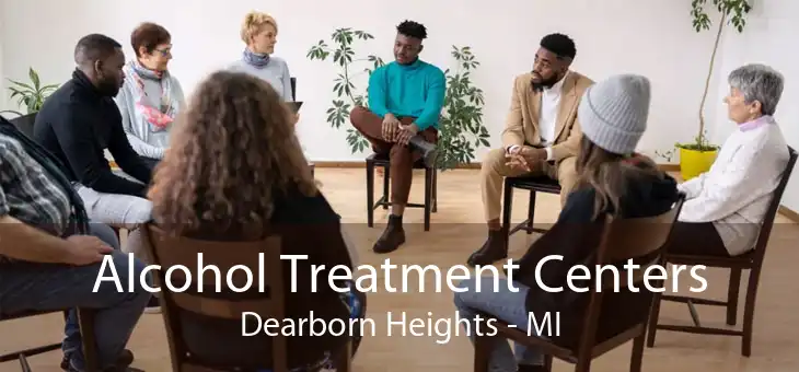 Alcohol Treatment Centers Dearborn Heights - MI