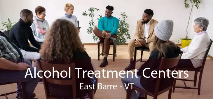 Alcohol Treatment Centers East Barre - VT