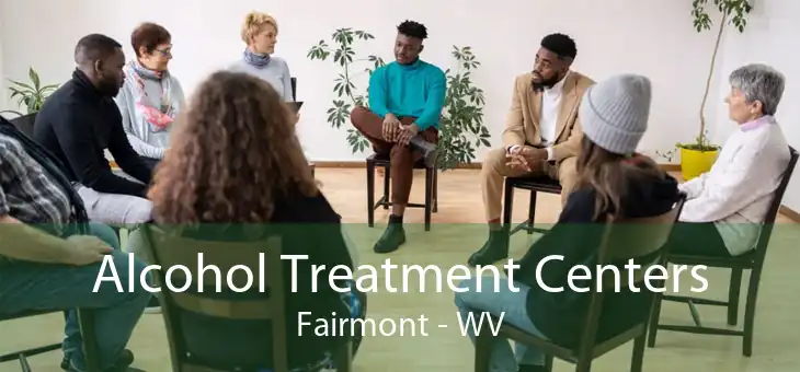 Alcohol Treatment Centers Fairmont - WV