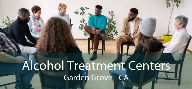 Alcohol Treatment Centers Garden Grove - CA