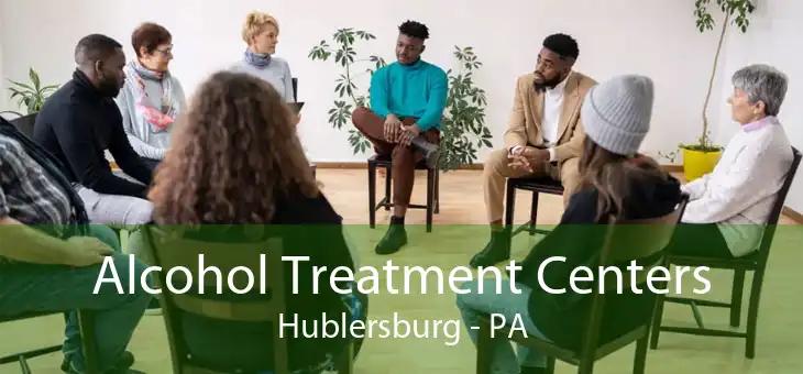 Alcohol Treatment Centers Hublersburg - PA