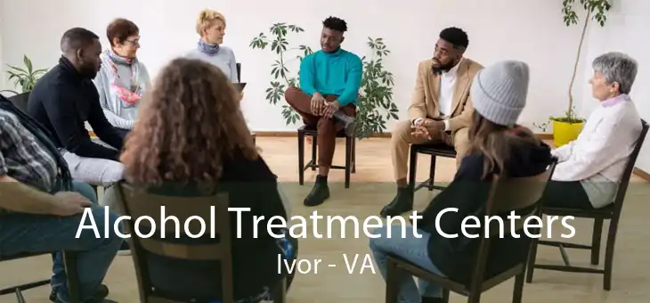 Alcohol Treatment Centers Ivor - VA