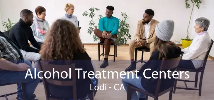 Alcohol Treatment Centers Lodi - CA
