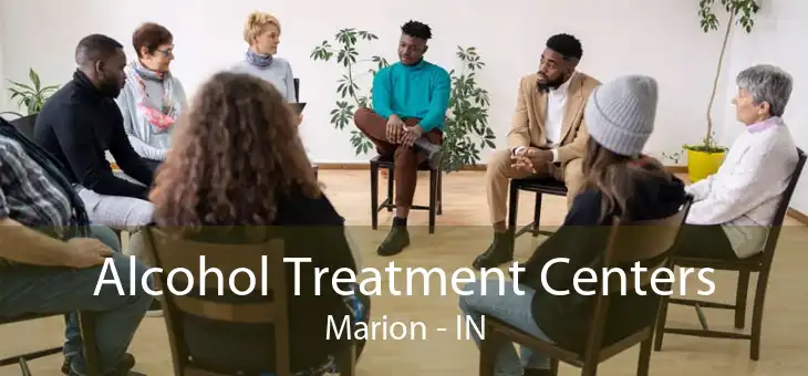 Alcohol Treatment Centers Marion - IN