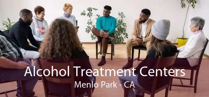 Alcohol Treatment Centers Menlo Park - CA