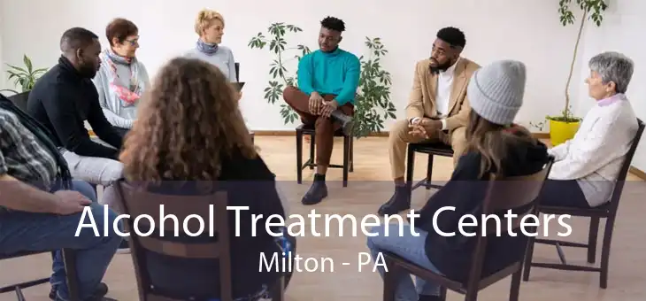 Alcohol Treatment Centers Milton - PA
