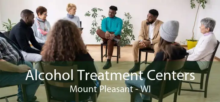 Alcohol Treatment Centers Mount Pleasant - WI