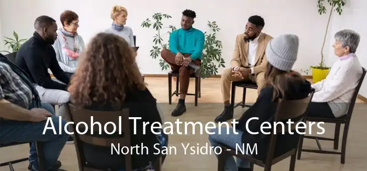 Alcohol Treatment Centers North San Ysidro - NM