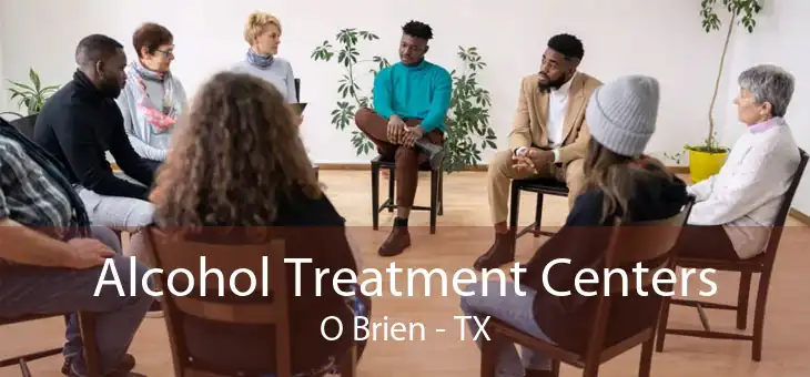 Alcohol Treatment Centers O Brien - TX