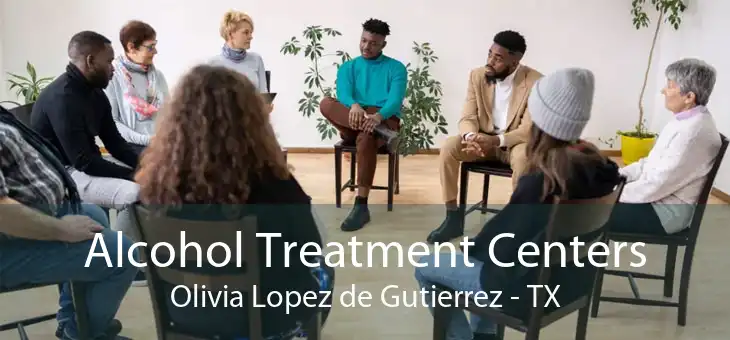 Alcohol Treatment Centers Olivia Lopez de Gutierrez - TX