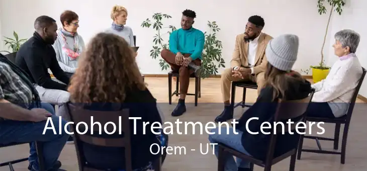 Alcohol Treatment Centers Orem - UT