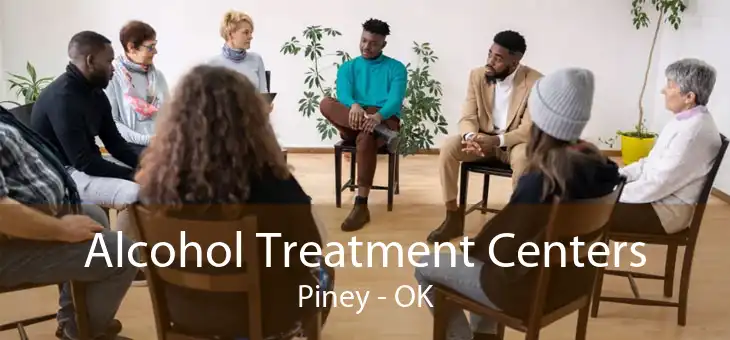Alcohol Treatment Centers Piney - OK
