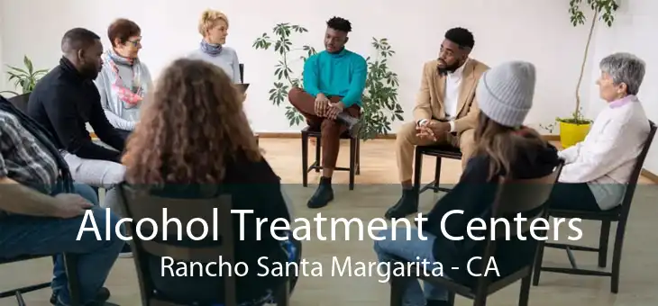 Alcohol Treatment Centers Rancho Santa Margarita - CA