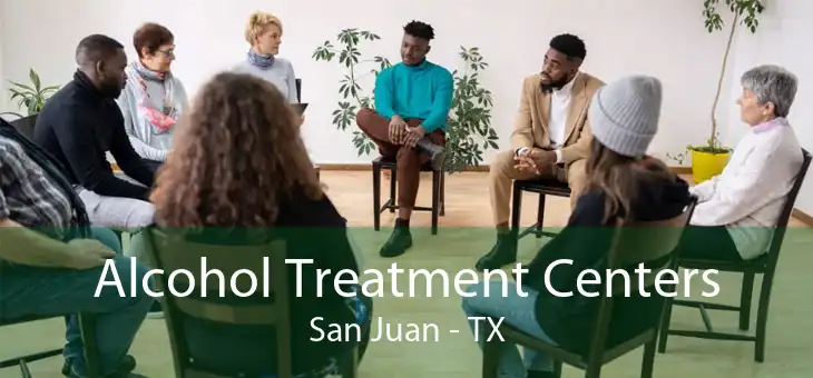 Alcohol Treatment Centers San Juan - TX