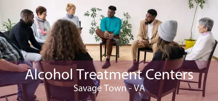 Alcohol Treatment Centers Savage Town - VA