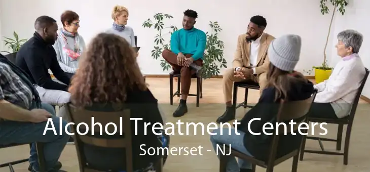 Alcohol Treatment Centers Somerset - NJ