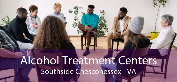Alcohol Treatment Centers Southside Chesconessex - VA