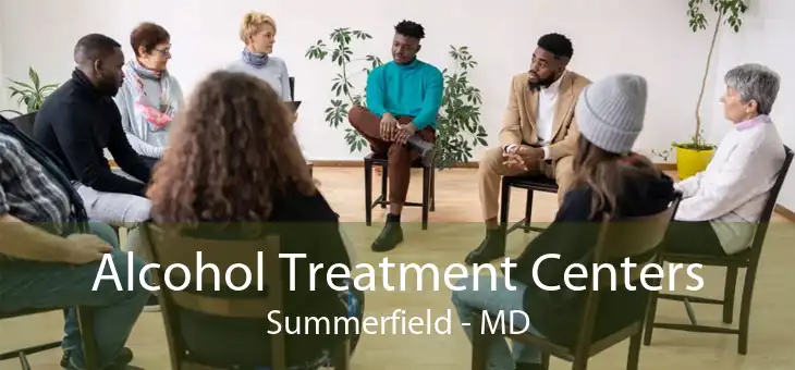 Alcohol Treatment Centers Summerfield - MD