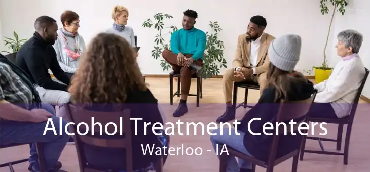Alcohol Treatment Centers Waterloo - IA