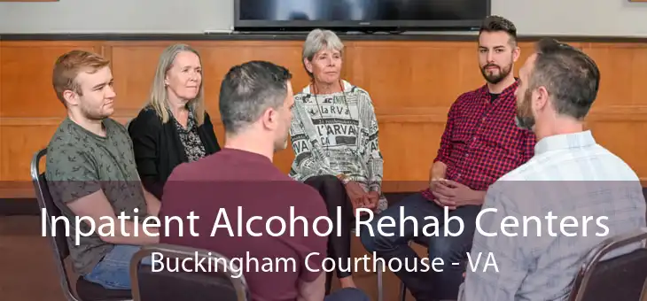 Inpatient Alcohol Rehab Centers Buckingham Courthouse - VA