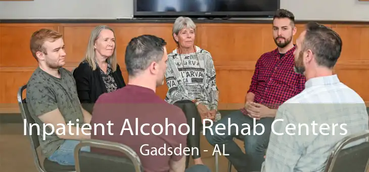 Inpatient Alcohol Rehab Centers Gadsden - AL