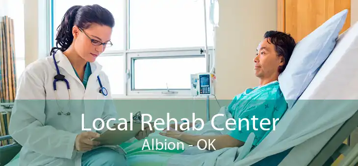 Local Rehab Center Albion - OK