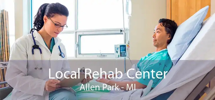 Local Rehab Center Allen Park - MI