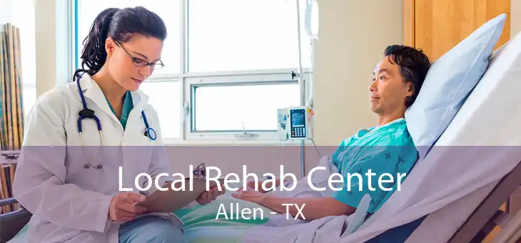 Local Rehab Center Allen - TX