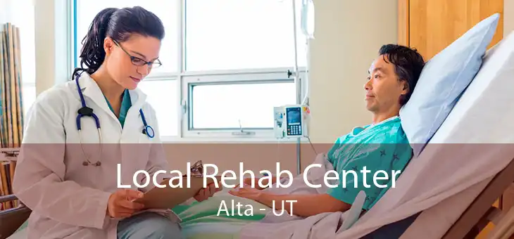 Local Rehab Center Alta - UT