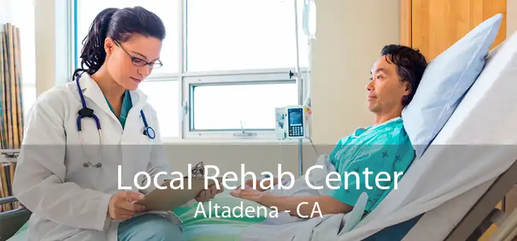 Local Rehab Center Altadena - CA