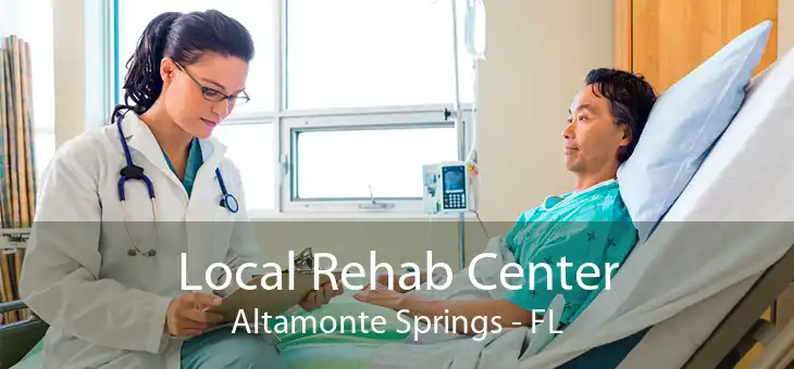 Local Rehab Center Altamonte Springs - FL