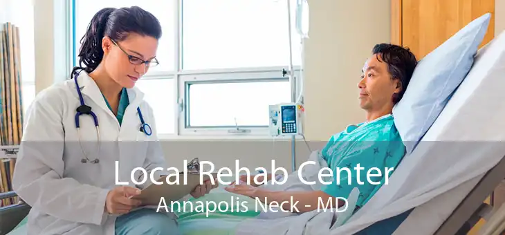 Local Rehab Center Annapolis Neck - MD