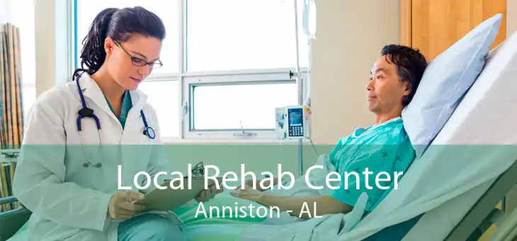 Local Rehab Center Anniston - AL