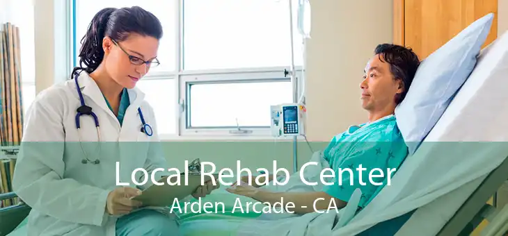Local Rehab Center Arden Arcade - CA