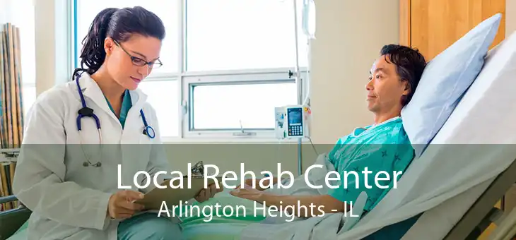 Local Rehab Center Arlington Heights - IL